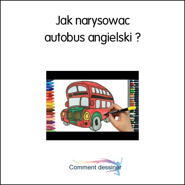 Jak narysować autobus angielski